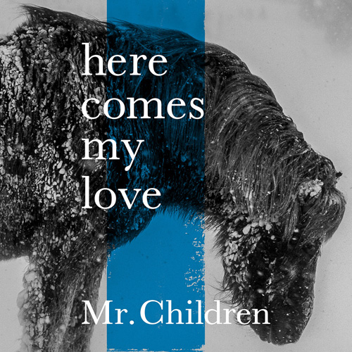 here comes my love/Mr.Children