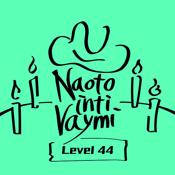 Level 44/ナオト・インティライミ