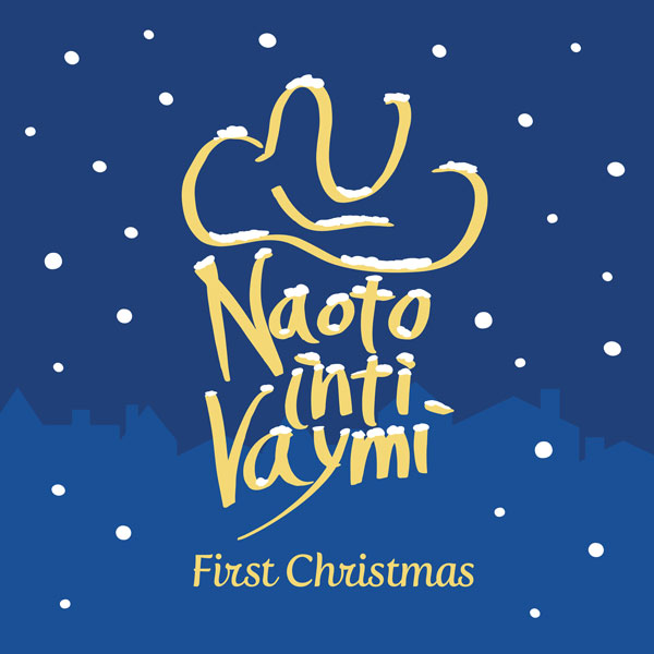 First Christmas/ナオト・インティライミ